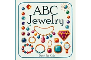 ABC Jewelry Book for Kids: Alphabet Learning for Aspiring Designers and Gem Enthusiasts / Letter Recognition for Toddlers / A to Z Fun Educational Exploration for Curious Baby Ages 3-5