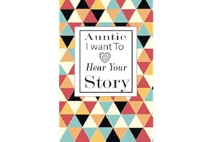 Auntie I want To Here Your Story: A guided journal to tell me your memories,keepsake questions.This ia a great gift to mom,grandma,nana,aunt and ... their early life on occassions like Birthday