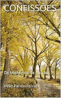 Livro CONFISSÕES: Os Mistérios da Paixão