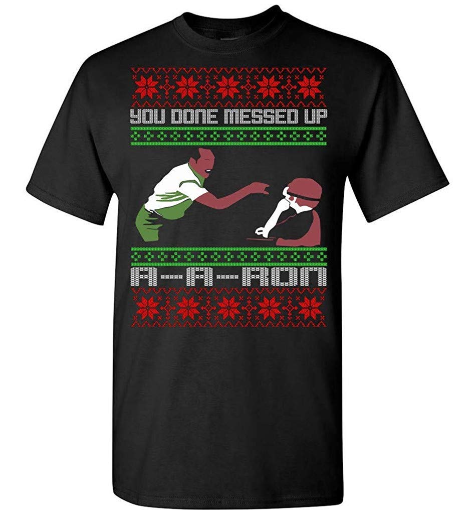 Ya Done Messed Up A-a-ron Christmas Tea Christmas Funny T-shirt Adult And 