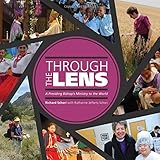 Through the Lens: A Presiding Bishop's Ministry to the World by Richard Schori, with Katharine Jefferts Schori