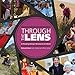 Through the Lens: A Presiding Bishop's Ministry to the World by Richard Schori, with Katharine Jefferts Schori