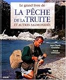 Image de Le grand livre de la peche de la truite et autres salmonides