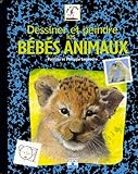 Image de Dessiner et peindre les bébés animaux