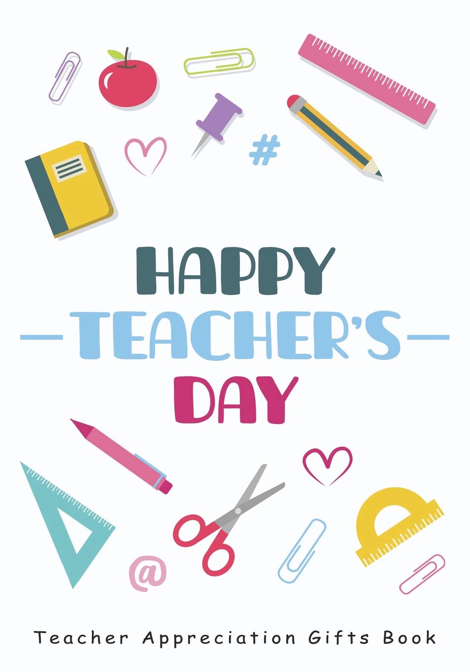 Happy Teachers Appreciation Day Happy Teacher's Day Teacher Appreciation Gifts Book: Teacher Appreciation  Journal And Notebook (Teacher Gift Books): Press, Happiness Creator:  9781093593747: Amazon.com: Books