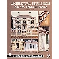 Architectural Details from Old New England Homes (Schiffer Book for Woodcarvers)