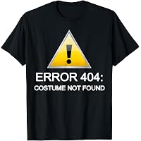 Amazon.com: Error 404: Costume not Found Halloween T-Shirt T-Shirt