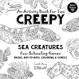 Creepy Sea Creatures - An Activity Book for Two - Fun-Schooling: Mazes, Dot to Dots, Coloring, Comics - Science - Ages 7+ by Joseph Arrow Brown, Sarah Janisse Brown