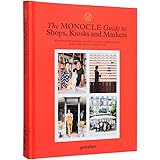 The Monocle Guide to Shops, Kiosks and Markets (Monocle Book Collection)