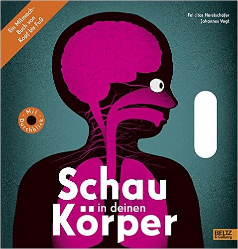 Schau in deinen K&ouml;rper: Ein Mitmach-Buch