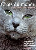 Chats du monde. Le Grand Livre des plus beaux chats du monde by