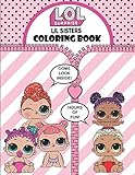 L.O.L. Surprise Lil Sisters! Coloring Book: Over 100 Jumbo Coloring Pages That Are Perfect for Beginners: For Girls, Boys, and Anyone Who Loves L.O.L. Surprise Lil Sisters!