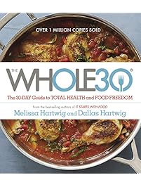 The Whole30: The 30-Day Guide to Total Health and Food Freedom