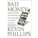 Bad Money: Reckless Finance, Failed Politics, and the Global Crisis of American Capitalism