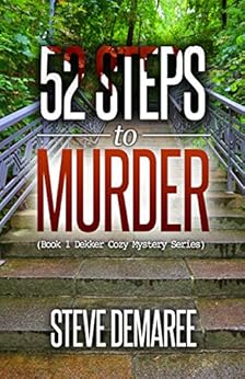 52 Steps to Murder (Book 1 Dekker Cozy Mystery Series) by [Demaree, Steve]