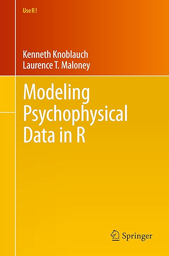 Download Modeling Psychophysical Data in R (Use R! Book 32) (English Edition) PDF