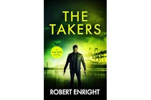 The Takers: An action packed thrill ride you won't put down. (Sam Pope Series)