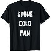 Stone Cold Fan T-Shirt
