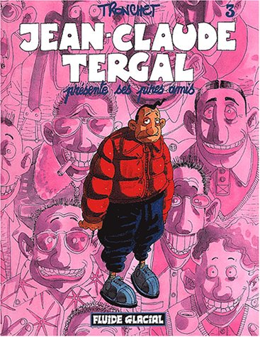 Jean-Claude Tergal présente ses pires amis