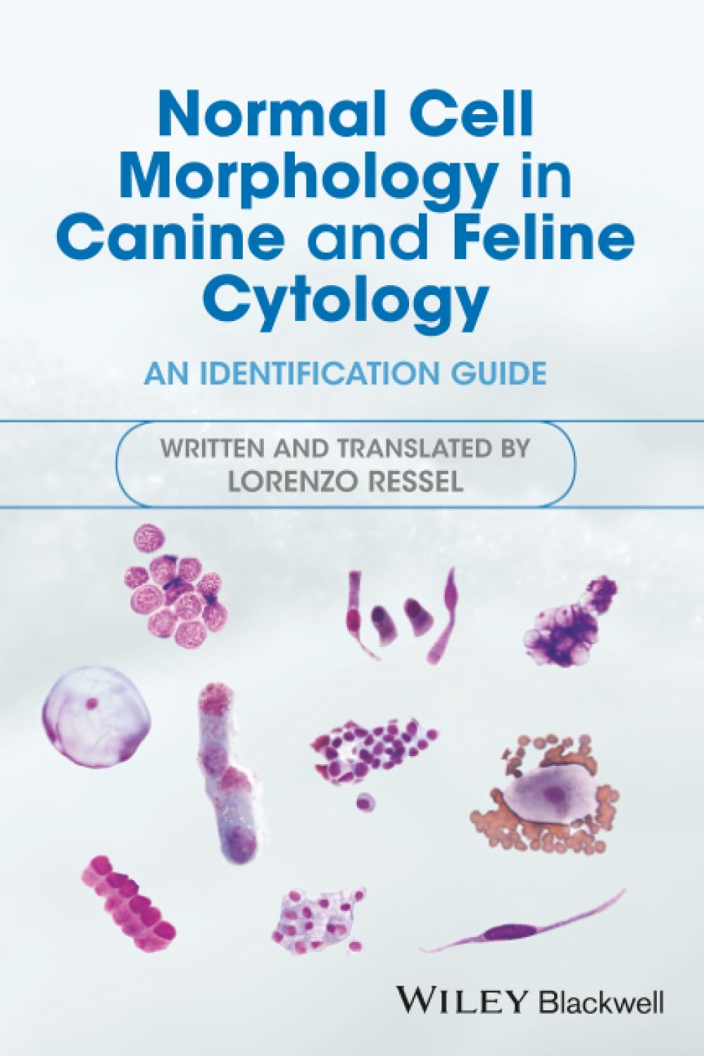 Normal Cell Morphology in Canine and Feline Cytology: An Identification Guide