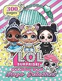 L.O.L. Surprise! Coloring Book: MEGA COLLECTION: Over 300 Jumbo Coloring Pages (The Biggest and Best)