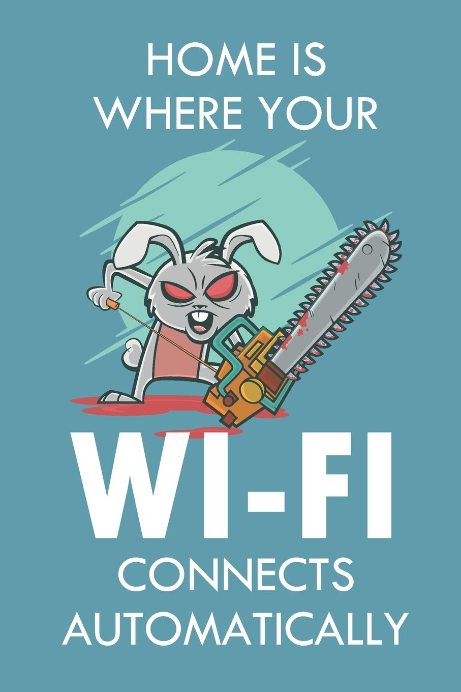 Home Is Where Your Wi-Fi Connects Automatically: Passwort Buch Zum  Organisieren Deiner Passwörter | Lustiger Hase: Helfer, Kaias Kleiner:  9798603284750: Amazon.com: Books