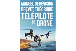 MANUEL DE RÉVISION BREVET THÉORIQUE TÉLÉPILOTE DE DRONE (French Edition)