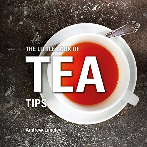 Little Book of Tea Tips (Little Books of Tips) by Andrew Langley