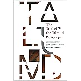 The Trial of the Talmud: Paris, 1240 (Mediaeval Sources in Translation)