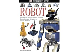 DK Eyewitness Books: Robot: Discover the Amazing World of Machines