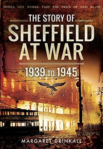 Story of Sheffield at War 1939 to 1945