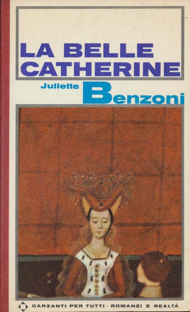Amazon.it: La belle Catherine - Juliette Benzoni - Libri