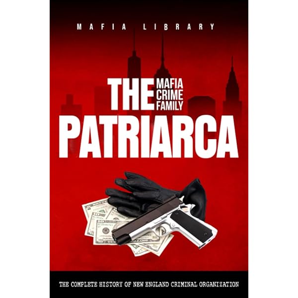 洋楽 CRIME FAMILY ORGANIZATION The Patriarca Mafia Crime Family: The Complete History of a New