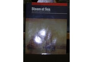 Steam at Sea: Two Centuries of Steam-Powered Ships