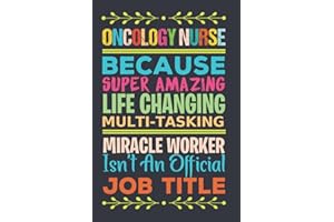 Oncology Nurse Gifts: Blank Lined Inspirational Notebook Journal a Funny and Appreciation Gift for Oncology Nurse Thank You G