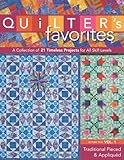 Quilter's Favorites--Traditional Pieced & Appliqued: A Collection of 21 Timeless Projects for All Sk by C&T Publishing