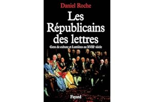 RÉPUBLICAINS DES LETTRES (LES) : GENS DE CULTURE ET LUMIÈRES AU XVIIIE SIÈCLE