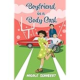 Boyfriend in a Body Cast: A Sweet Teen Romantic Comedy (The Carpool Lane series)