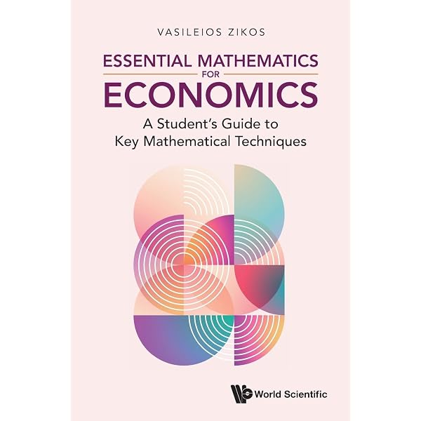 ビジネス・経済 Mathematical Economics Essential Mathematics For Economics: A Student's Guide To Key