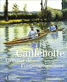 Caillebotte : Au coeur de l'impressionnisme by 