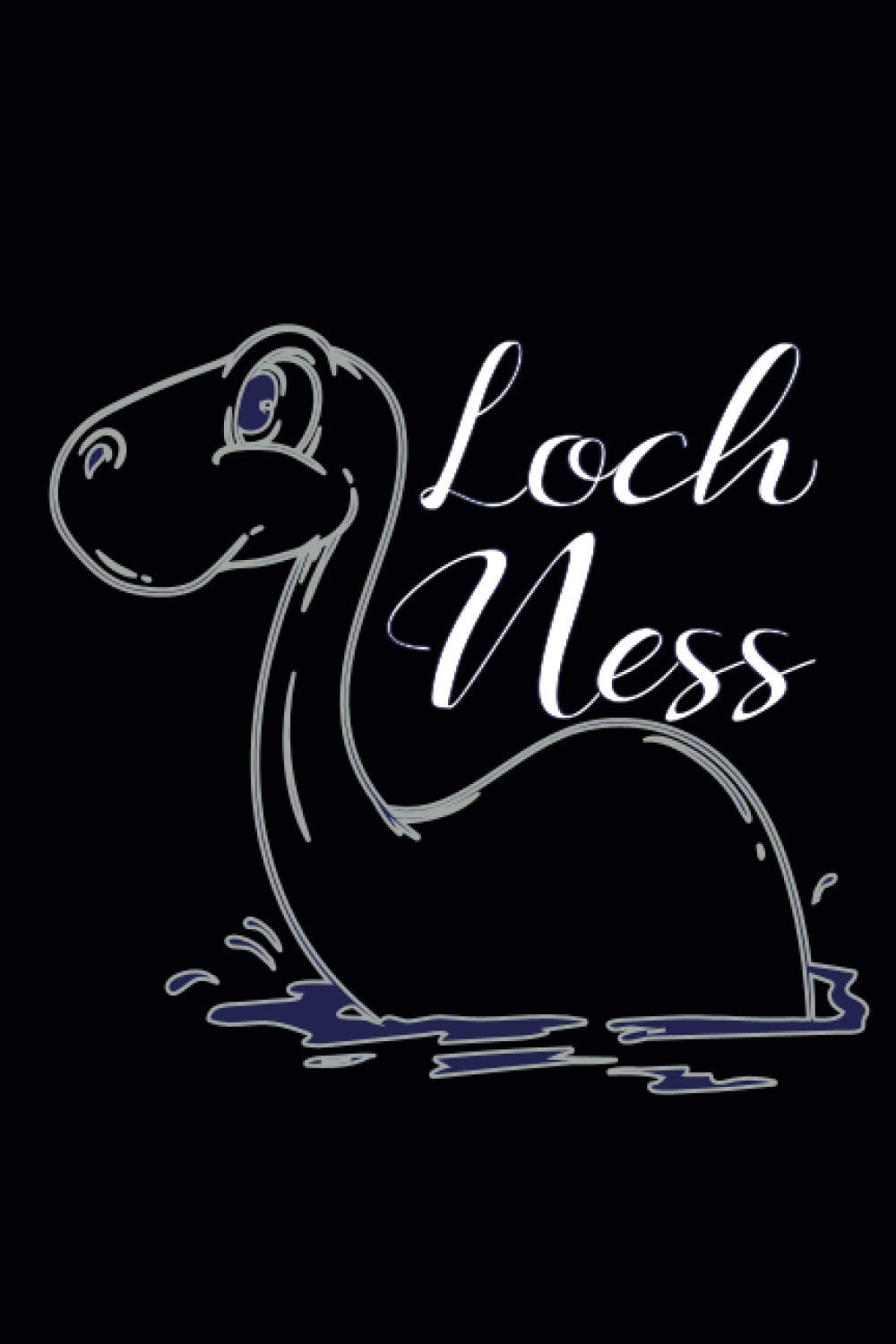 LOCH NESS: Loch Ness Notebook, Journal, Diary, The Best Gift For A Lake Creatures Lover, 100 Lined Pages, Size: 6" x 9".