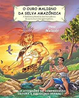 Livro O OURO MALIGNO DA SELVA AMAZÔNICA