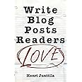 Write Blog Posts Readers Love: A Step-By-Step Guide