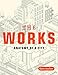 The Works: Anatomy of a City by 