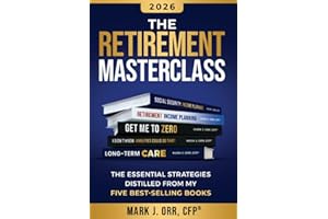 The Retirement Masterclass: The Essential Strategies Distilled From My Five Best-Selling Books
