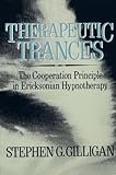 Therapeutic Trances: The Co-Operation Principle In Ericksonian Hypnotherapy