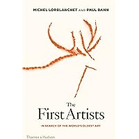 The First Artists: In Search of the World's Oldest Art