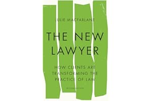The New Lawyer, Second Edition: How Clients Are Transforming the Practice of Law (Law and Society)