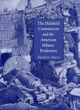 The Delafield Commission and the American Military Profession (Volume 67) (Williams-Ford Texas A&M U by Matthew Moten