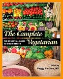 The Complete Vegetarian: The Essential Guide to Good Health (The Food Series)